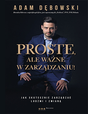  Proste, ale wane w zarzdzaniu! Jak skutecznie zarzdza ludmi i zmian