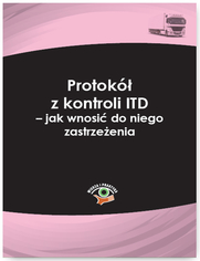 Protok z kontroli ITD - jak wnosi do niego zastrzeenia