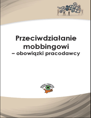 Przeciwdziaanie mobbingowi - obowizki pracodawcy