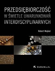 Przedsibiorczo w wietle uwarunkowa interdyscyplinarnych