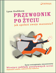 Przewodnik po yciu. Jak speni swoje marzenia