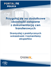 Przygotuj si na dodatkowe obowizki zwizane z dokumentacj cen transferowych. Skorzystaj z praktycznych wskazwek i komentarzy ekspertw