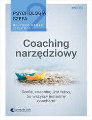 Psychologia szefa 2. Coaching narzdziowy