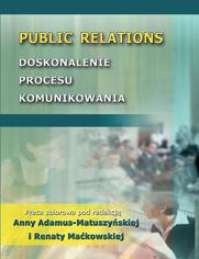 Public Relations. Doskonalenie procesu komunikowania