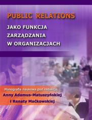 Public Relations jako funkcja zarzdzania w organizacjach