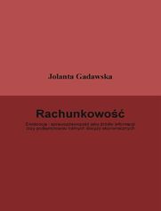 Rachunkowo. Ewidencja i sprawozdawczo jako rdo informacji przy podejmowaniu trafnych decyzji ekonomicznych