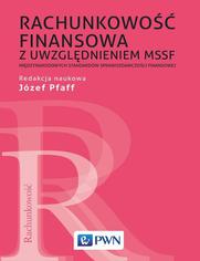 Rachunkowo finansowa z uwzgldnieniem MSSF. Midzynarodowych Standardw Sprawozdawczoci Finansowej