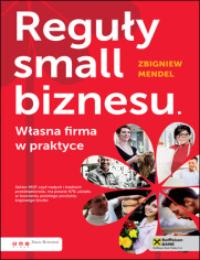 Reguy small biznesu. Wasna firma w praktyce