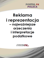 Reklama i reprezentacja - najwaniejsze orzeczenia i interpretacje podatkowe