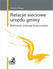 Relacje sieciowe urzdu gminy. Budowanie przewagi kooperacyjnej