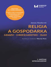 Religia a gospodarka. Judaizm - Chrzecijastwo - Islam. Krtkie Wprowadzenie 22