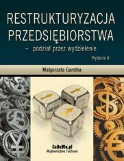 Restrukturyzacja przedsibiorstwa - podzia przez wydzielenie. Wydanie II