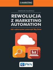 Rewolucja z Marketing Automation. Jak wykorzysta potencja Big Data