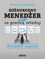 Rnorodny meneder, czyli za granic wadzy. Poradnik coacha