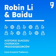 Robin Li i Baidu. Biznesowa i yciowa biografia
