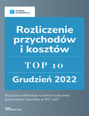 Rozliczenie przychodw i kosztw - TOP 10 Grudzie 2022