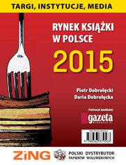 Rynek ksiki w Polsce 2015 Targi, instytucje, media