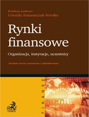 Rynki finansowe. Organizacja instytucje uczestnicy. Wydanie 3