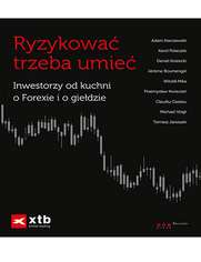 Ryzykowa trzeba umie. Inwestorzy od kuchni o Forexie i o giedzie