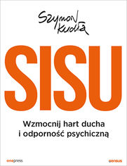 SISU. Wzmocnij hart ducha i odporno psychiczn