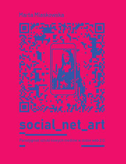 SOCIAL NET ART Paradygmat sztuki nowych mediw w dobie web 2.0