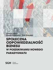 SPOECZNA ODPOWIEDZIALNO BIZNESU W POSZUKIWANIU NOWEGO PARADYGMATU