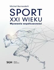 SPORT W XXI WIEKU Wyzwania wspczesnoci