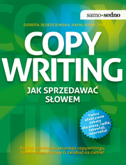 Samo Sedno - Copywriting. Jak sprzedawa sowem. Poznaj sekrety skutecznego copywritingu. Niech sowo pracuje (i zarabia) na ciebie!