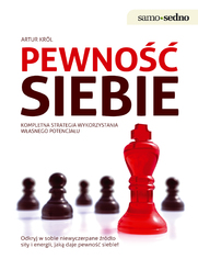 Samo Sedno - Pewno siebie. Kompletna strategia wykorzystania wasnego potencjau