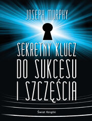 Sekretny klucz do sukcesu i szczcia