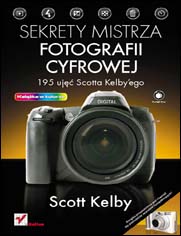 Sekrety mistrza fotografii cyfrowej. 195 uj Scotta Kelbyego