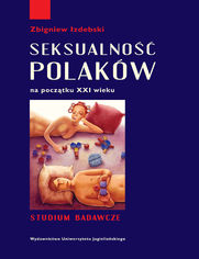 Seksualno Polakw na pocztku XXI wieku. Studium badawcze