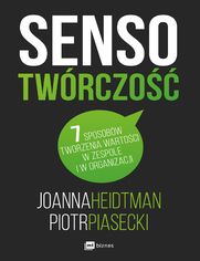 Sensotwrczo. 7 sposobw tworzenia wartoci w zespole