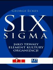 Six Sigma. jako trway element kultury organizacji