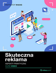 Skuteczna reklama. Kurs video. Aspekty praktyczne