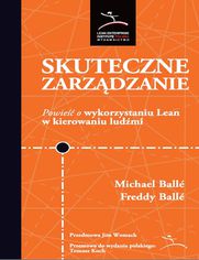 Skuteczne zarzdzanie. Powie o wykorzystaniu Lean w kierowaniu ludmi