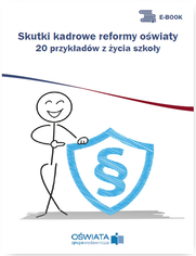 Skutki kadrowe reformy owiaty - 20 przykadw z ycia szkoy