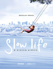 Slow life w wielkim miecie