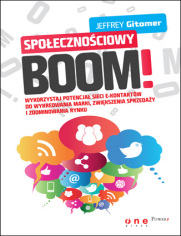 Spoecznociowy BOOM. Wykorzystaj potencja sieci e-kontaktw do wykreowania marki, zwikszenia sprzeday i zdominowania rynku 