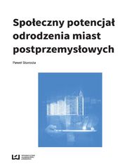 Spoeczny potencja odrodzenia miast poprzemysowych