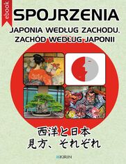 Spojrzenia. Japonia wedug Zachodu, Zachd wedug Japonii