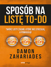 Sposb na list zada. Twrz listy to-do, ktre nie stresuj, a pomagaj!