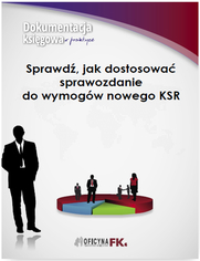 Sprawd, jak dostosowa sprawozdanie do wymogw nowego KSR