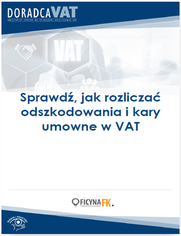 Sprawd, jak rozlicza odszkodowania i kary umowne w VAT