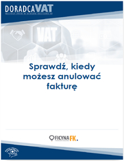 Sprawd, kiedy moesz anulowa faktur