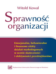 Sprawno organizacji. Emocjonalne, behawioralne i finansowe efekty dziaa marketingowych w ocenie skutecznoci i efektywnoci przedsibiorstwa