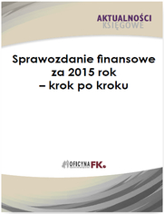 Sprawozdanie finansowe firmy za 2015 rok - krok po kroku