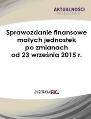 Sprawozdanie finansowe maych jednostek po zmianach od 23 wrzenia 2015 r