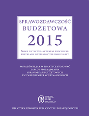 Sprawozdawczo budetowa 2015. Nowe wytyczne, aktualne procedury, przykady wypenionych formularzy