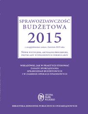 Sprawozdawczo budetowa 2015 z uwzgldnieniem zmian z kwietnia 2015 roku. Nowe wytyczne, aktualne procedury, przykady wypenionych formularzy